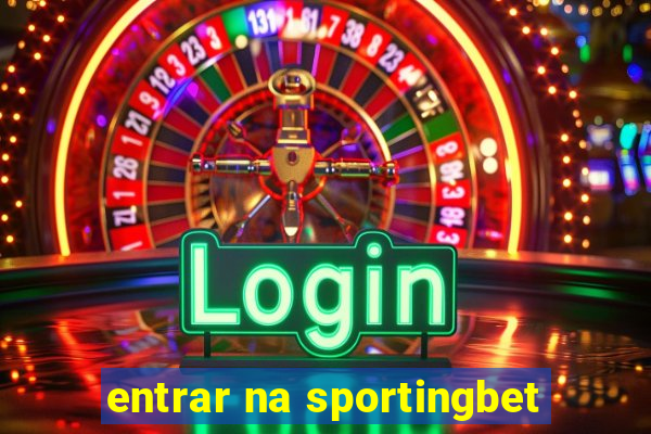 entrar na sportingbet